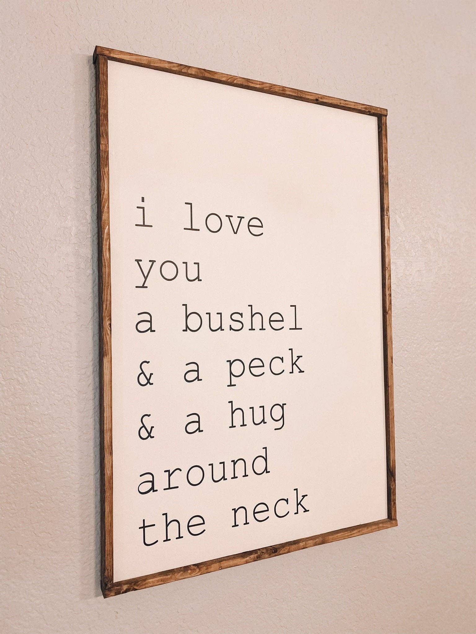 I love you a bushel and a peck and a hug around the neck Wooden Sign